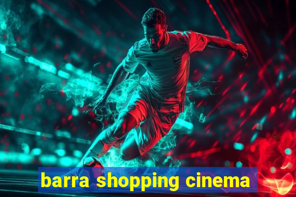 barra shopping cinema